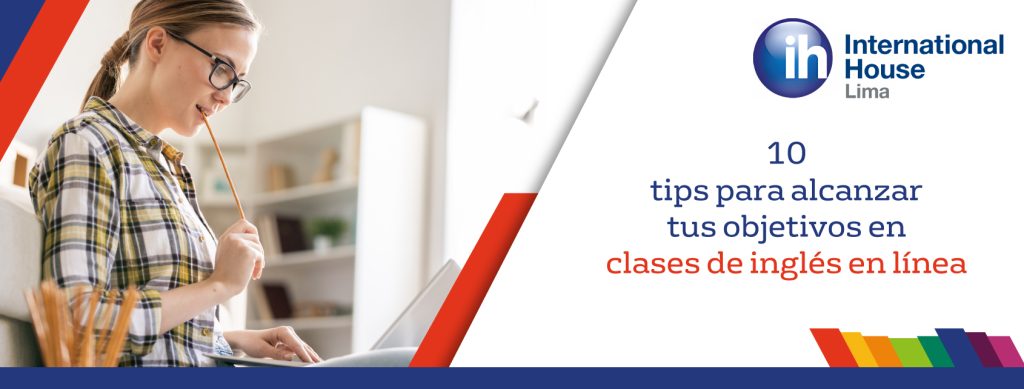 10 tips para alcanzar tus objetivos en clases de Inglés en línea