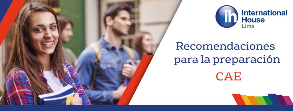Tips de preparación para el examen CAE en Perú