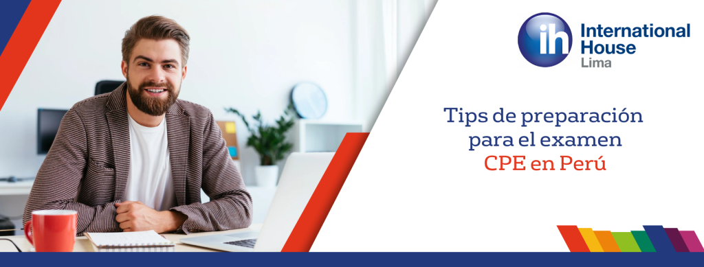 Tips de preparación para el examen CPE en Perú