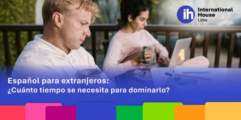 Español para extranjeros: ¿Cuánto tiempo para dominarlo?